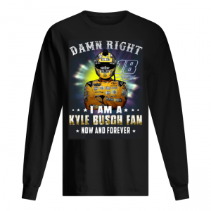 Damn right 18 signature i am a Kyle Busch fan now and forever Men's Long Sleeved