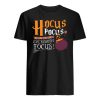 Hocus pocus everybody focus Halloween Shirt