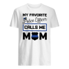 My Favorite Police Officer Calls Me Mom Shirt
