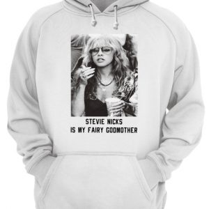 Stevie Nicks Is My Fairy Godmother Unisex Hoodie