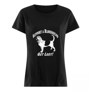 Support A Bloodhound Women's Shirt
