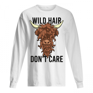 Wild Hair Don’t Care T Shirt Funny Highland Cow Gift Womens Men's Long Sleeved