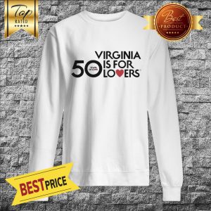 50 Years Of Love Virginia Is For Lovers Sweatshirt
