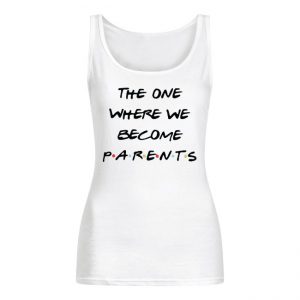 Friends TV Show The One Where We Become Parents Women's Tank Top