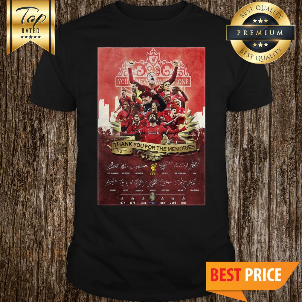 Liverpool FC You’ll Never Walk Alone Thank You For The Memories Signature Shirt