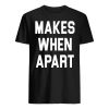 Nothing Makes Sense When Apart Lady Couples Shirt
