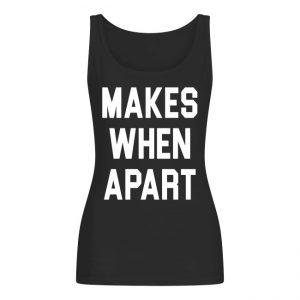 Nothing Makes Sense When Apart Lady Couples Women's Tank Top