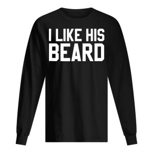 Wedding Gift Ideas Couple I Like His Beard Men's Long Sleeved