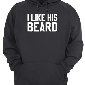 Wedding Gift Ideas Couple I Like His Beard Unisex Hoodie
