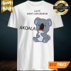 Akoala Bakit Siya Meron Shirt