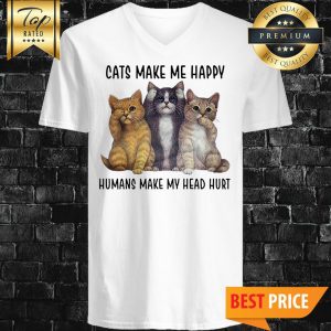 Cats Make Me Happy Humans Make My Head Hurt V-Neck