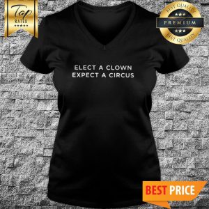 Elect A Clown Expect A Circus V-Neck