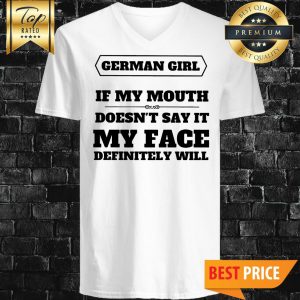 German Girl If My Mouth Doesn't Say It V-Neck