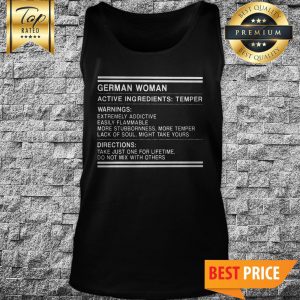 German Woman Active Ingredients Temper Warnings Extremely Addictive Easily Flammable Tank Top