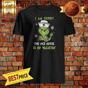 Grinch I Am Sorry The Nice Nurse Is On Vacation Grinch Snowflakes Version Christmas Sweatshirt