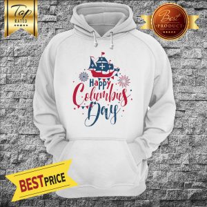 Happy Columbus Day National USA Holiday Greeting Card Ship Hoodie