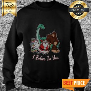 I Believe In You Santa Unicorn Bigfoot Sweatshirt