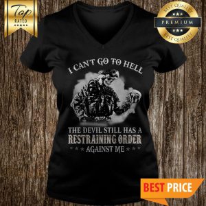 I Can't Go To Hell The Devil Still Has Restraining Order Against Me Skull V-Neck