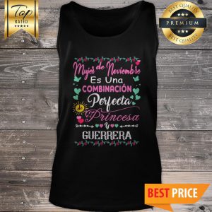 Mujer De Noviembre Es Una Combinacion Perfecta Princesa Guerrera Tank Top