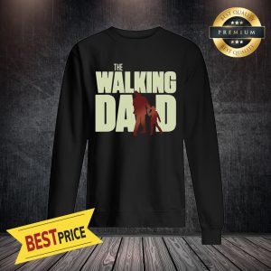 Officail The Walking Dad Cool Father’s Day Shower Sweatshirt