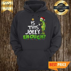 Official Grinch Is This Jolly Enough Christmas Hoodie