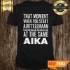 Official That Moment When You Start Ajattelemaan Kahdella Kielella At The Same Aika Shirt