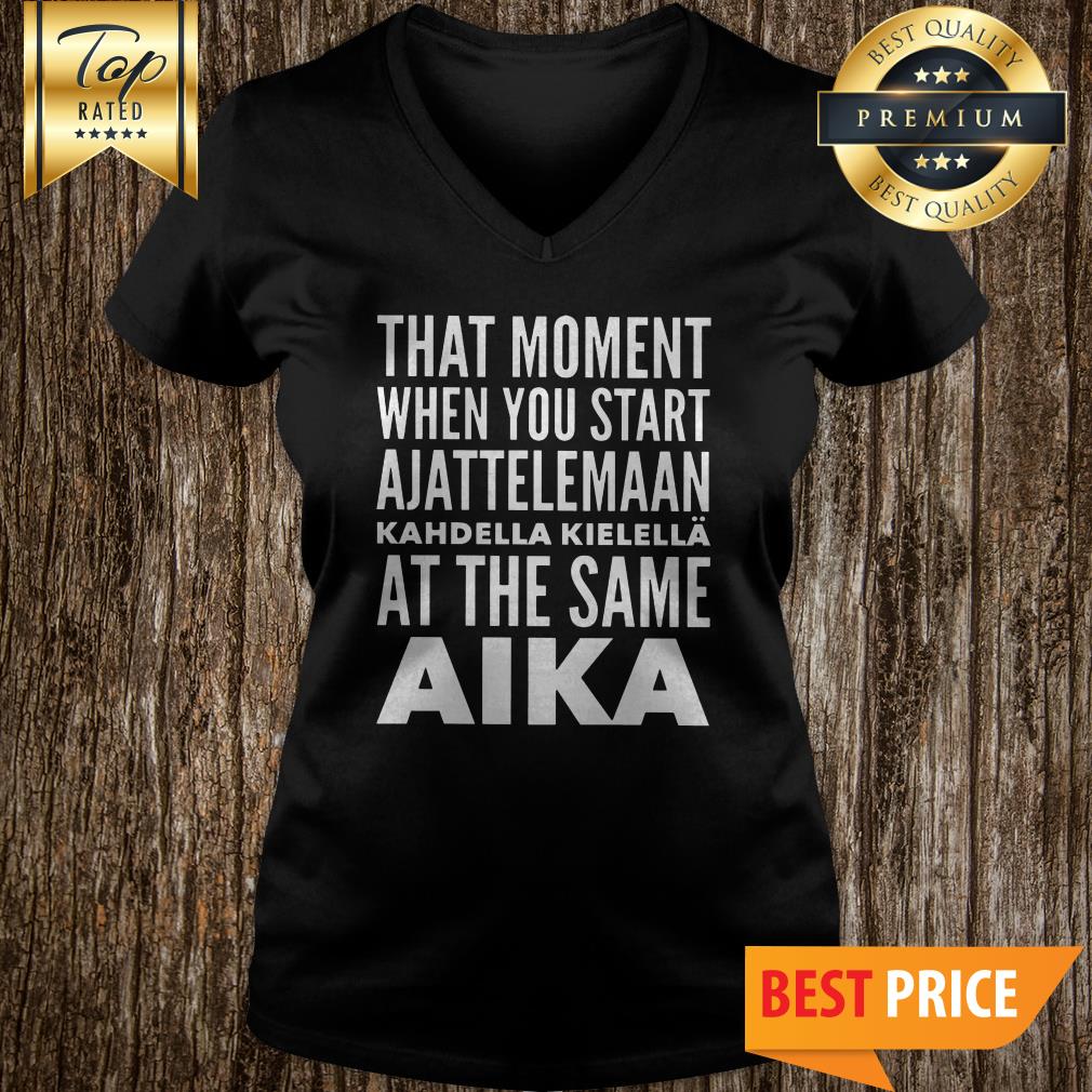 Official That Moment When You Start Ajattelemaan Kahdella Kielella At The Same Aika V-Neck Official That Moment When You Start Ajattelemaan Kahdella Kielella At The Same Aika V-Neck