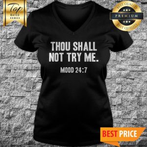 Official Thou Shall Not Try Me Mood 24:7 V-Neck