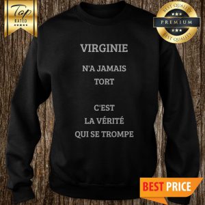 Official Virgine N'a Jamais Tort C'est La Vérité Qui Se Trompe Hoodie