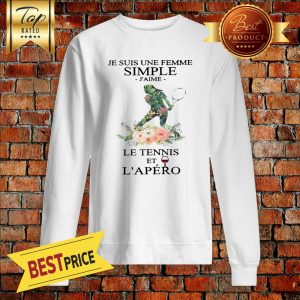 Pretty Tennis Je Suis Une Femme Simple Jaime Le Tennis Et Lapero Sweatshirt