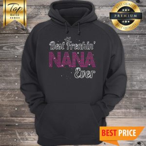 Best Freakin' Nana Ever Hoodie