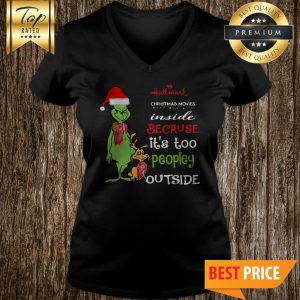 Grinch Hallmark Christmas Movies Inside Because It’s Too Peopley Outside V-Neck