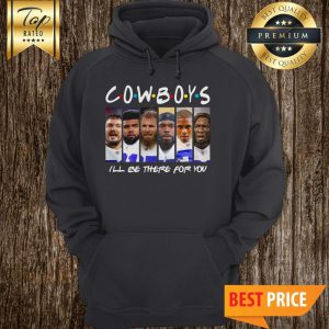 Dallas Cowboys I’ll Be There For You Friends TV Show Hoodie