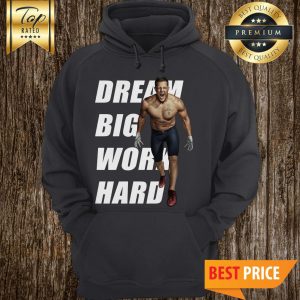 Justin James Watt Dream Big Work Hard Hoodie
