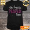 Best Freakin' Nana Ever Shirt