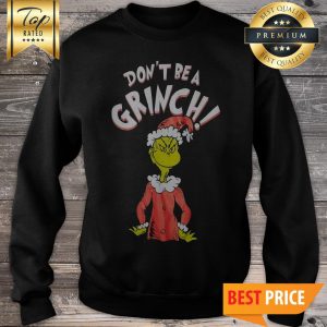 Black Don't Be A Grinch Christmas Sweatshirt