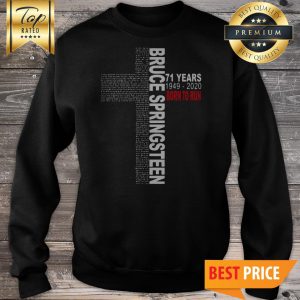 Bruce Springsteen 71 Years 1949-2020 Born To Run Jesus Sweatshirt