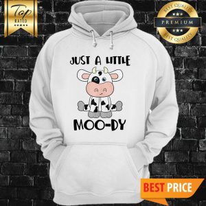 Official Just A little Moo-dy Hoodie