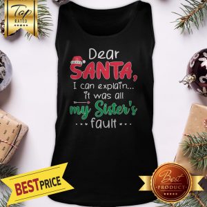 Dear Santa I Can Explain Sister's Fault Tank Top