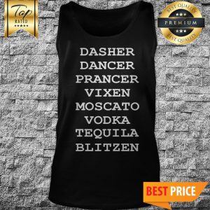 Dasher Dancer Prancer Vixen Moscato Vodka Tequila Blitzen Tank Top