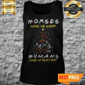 Friends Horses Make Me Happy Humans Make My Head Hurt Christmas Tank Top