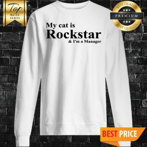 My Cat Is Rockstar And I’m A Manager Sweatshirt