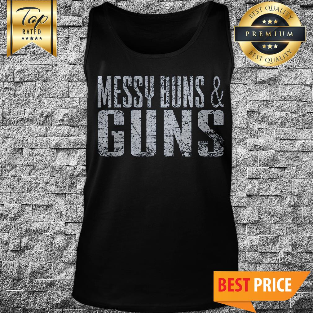 MESSY BUNS AND GUNS Tank Top