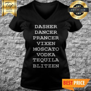 Dasher Dancer Prancer Vixen Moscato Vodka Tequila Blitzen V-Neck