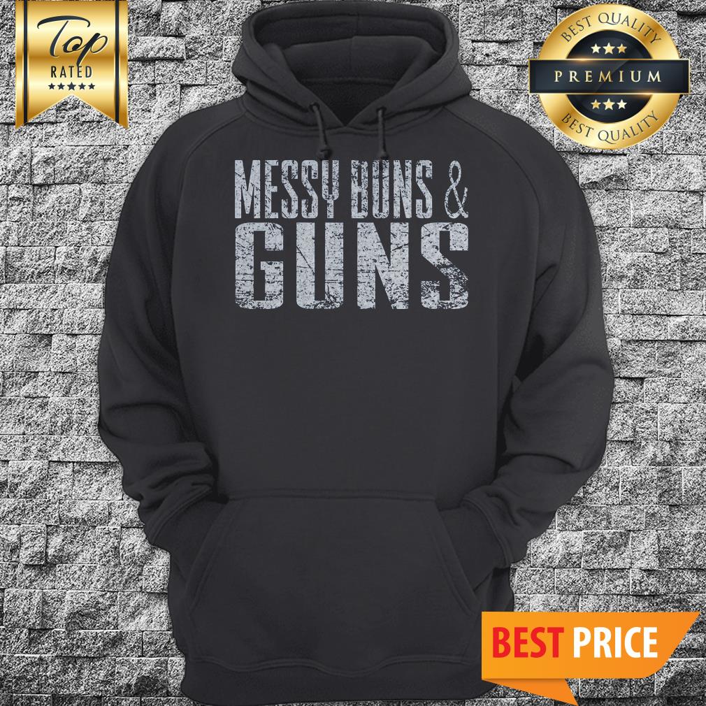 MESSY BUNS AND GUNS Hoodie