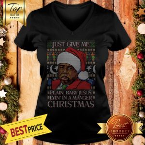 Just Give Me Plain Baby Jesus Lyn In A Manger Christmas V-Neck