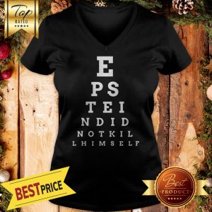Epstein Did Not Kill Himself Eye Chart V-neck