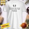 C'est Pas Des Cernes C'est Mon Petit Côté Panda Pretty Shirt