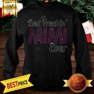 Best Freakin' Mimi Ever Sweatshirt