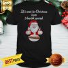 Hot Santa Claus All I Want For Christmas Is Een Frikandel Special Christmas Shirt